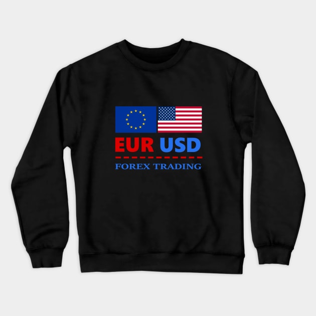 Eurusd Forex Trading Crewneck Sweatshirt by cypryanus